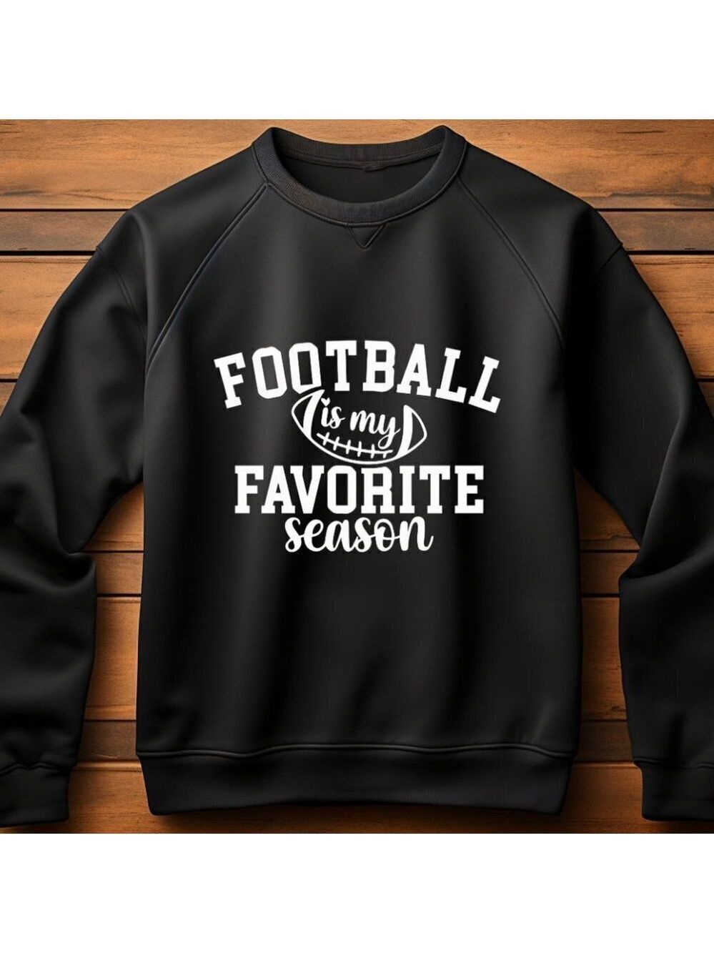 Football is My Favorite Season Sweatshirt Sweater Hand Crafted